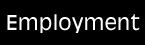 Employment.